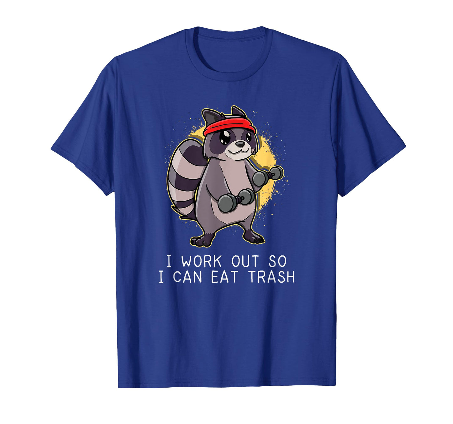 Raccoon Work Out Gym So I Can Eat Trash Gift T-Shirt