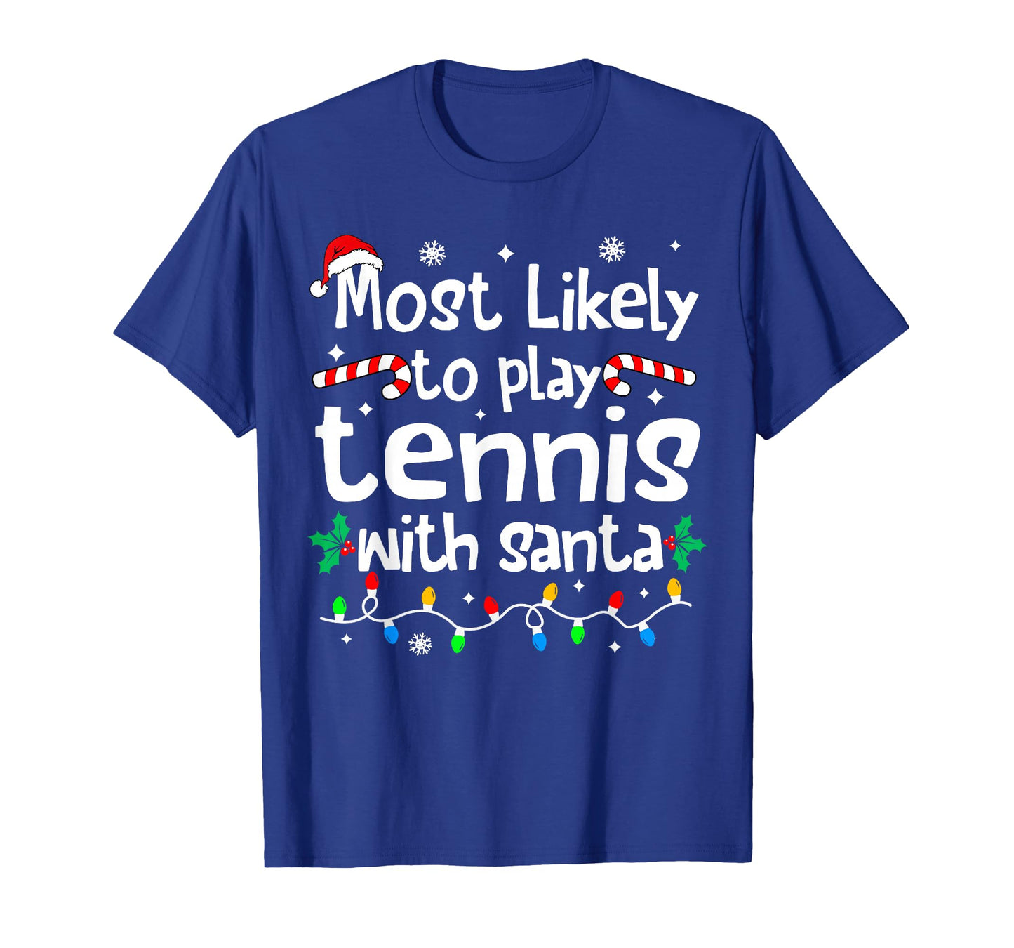 Most Likely to Play Tennis with Santa Christmas Matching T-Shirt