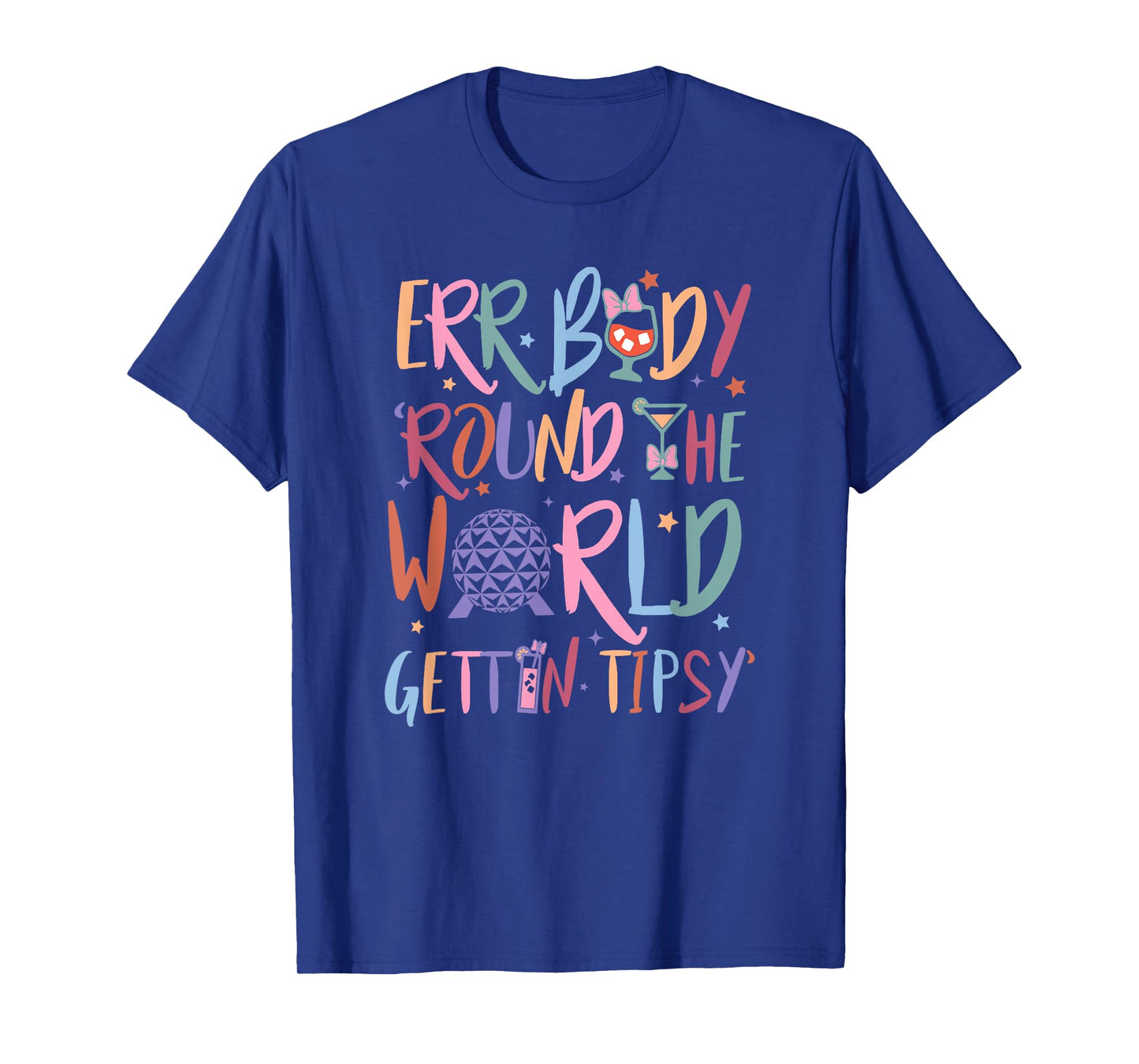 Errbody Round The Worlds Gettin Tipsy, Funny Drinking T-Shirt
