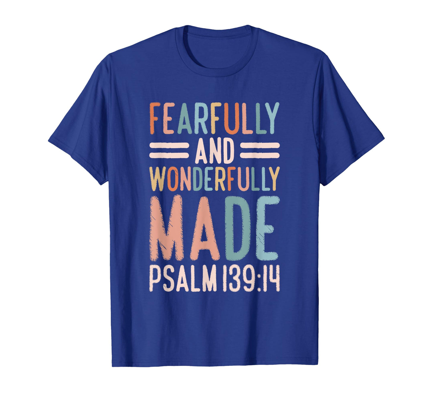 Christian Psalm 139:14 Fearfully and Wonderfully Made T-Shirt