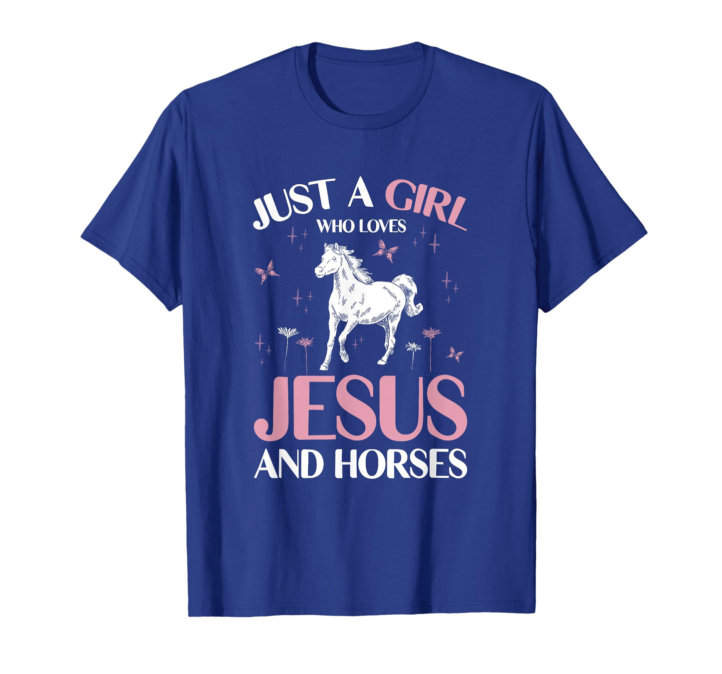 Just A Girl Who Loves Jesus And Horses T-Shirt