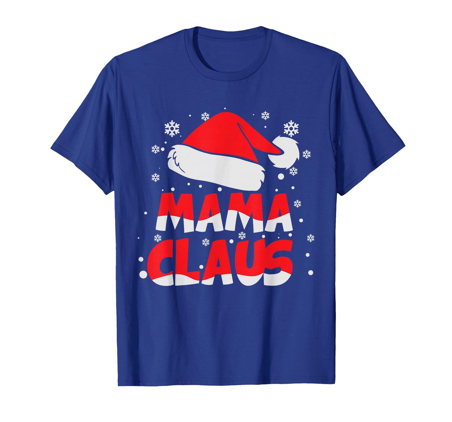 Mama Claus Costume Santa Funny Matching Family Christmas Mom T-Shirt