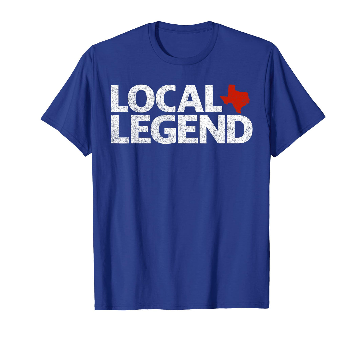 Local Texas Legend - Funny Sarcastic Texas T-Shirt