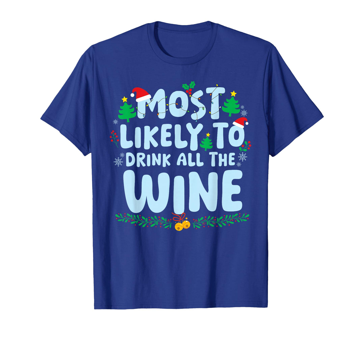Most Likely to Drink All The Wine Family Matching Christmas T-Shirt