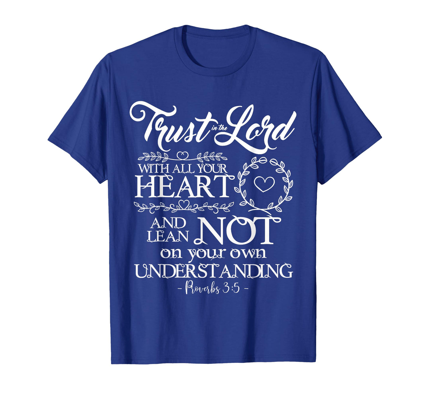 Trust Lord w All Your Heart Proverbs 3:5 Bible Verse T Shirt T-Shirt