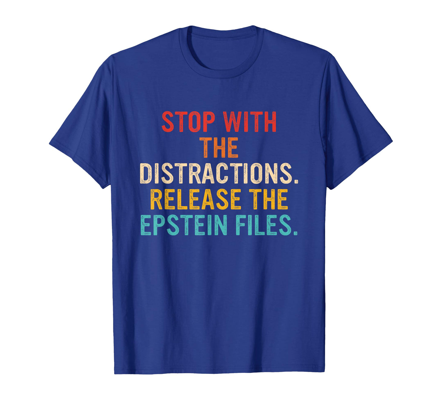 Stop with The Distractions Release The Epstein Files Vintage T-Shirt