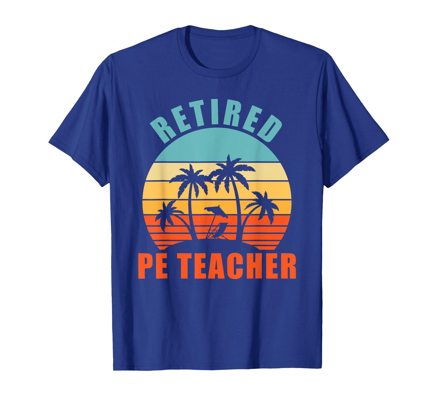 Retired PE Teacher, Funny Gym Teacher, Happy Retirement T-Shirt