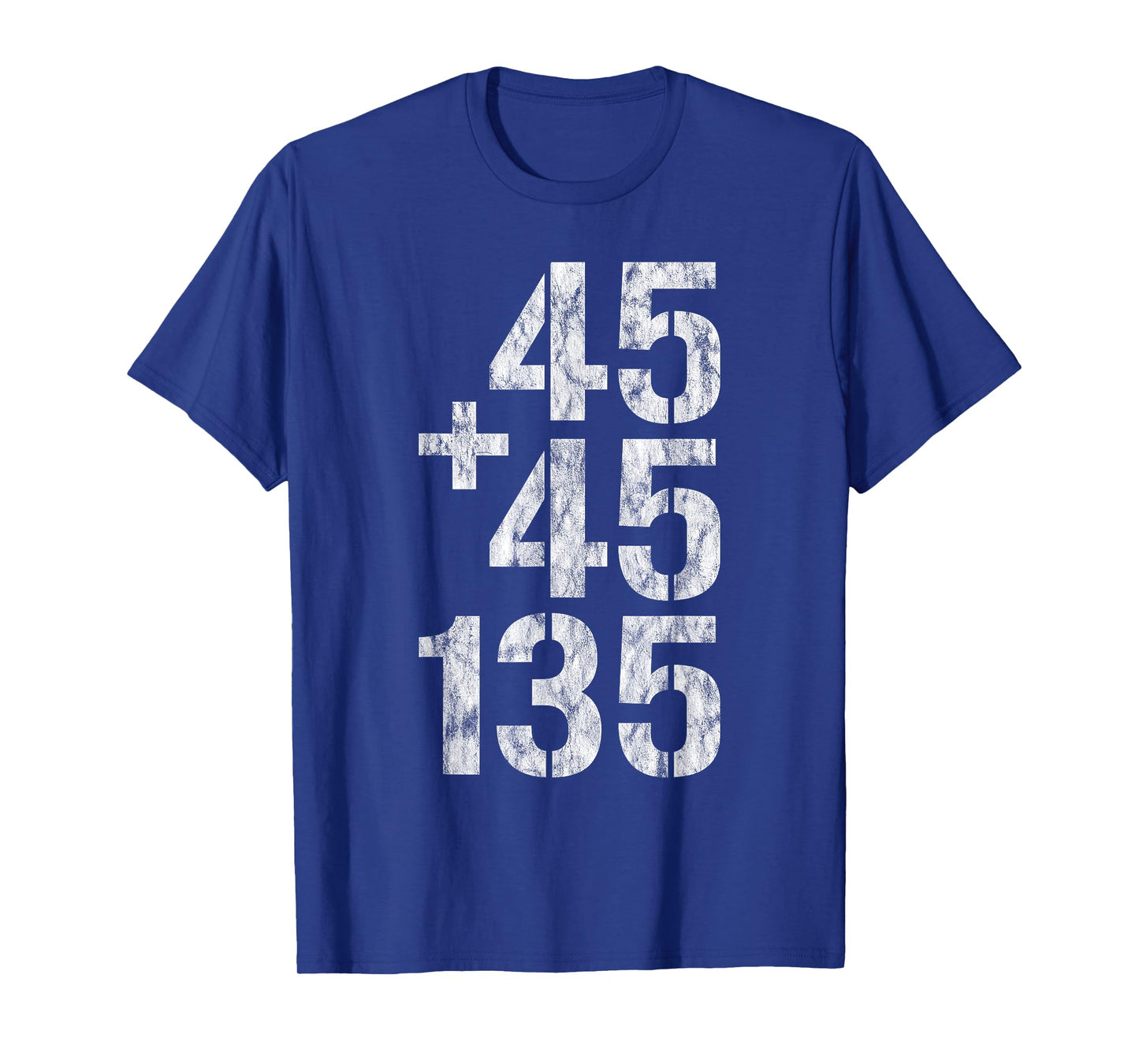 45 + 45 = 135 - T-Shirt