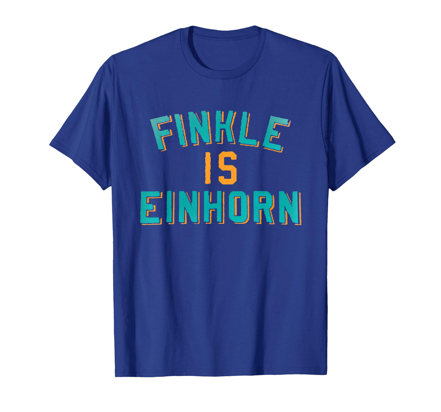 Finkle is Einhorn Comedy T-Shirt