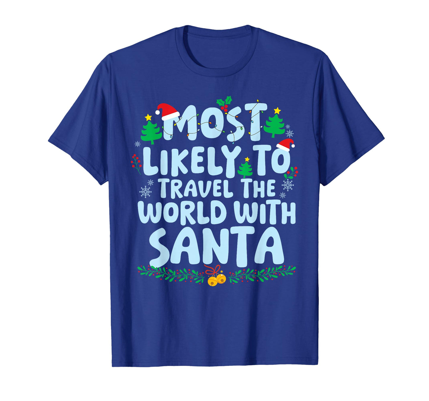 Most Likely to Travel The World with Santa Family Matching T-Shirt