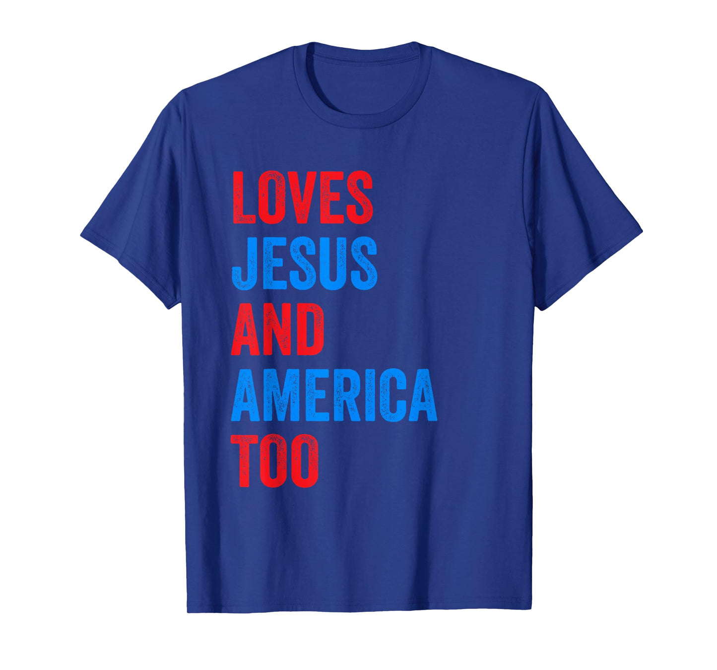 Loves Jesus and America Too T-Shirt