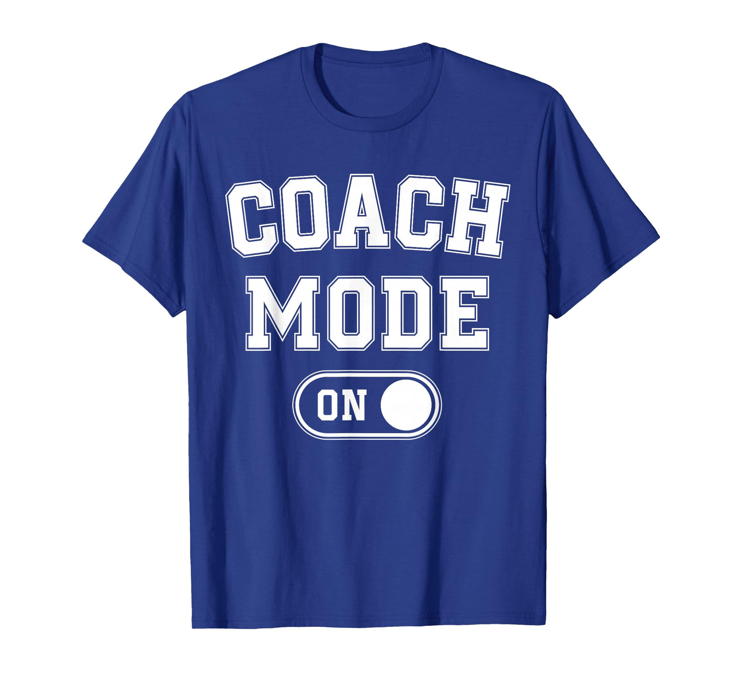 Coach Mode On Funny Team Leader Gift Trainer Dad Grandpa T-Shirt
