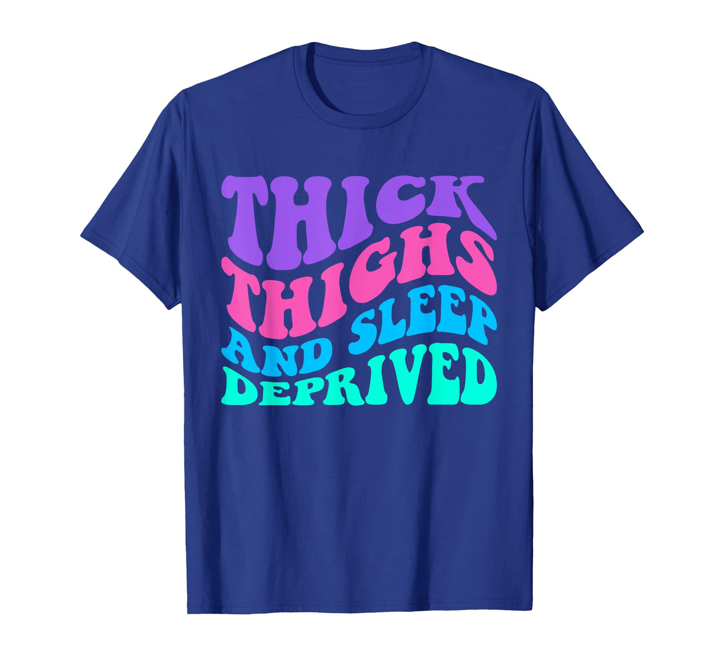 Thick Thighs And Sleep Deprived Funny Women GYM Fitness T-Shirt