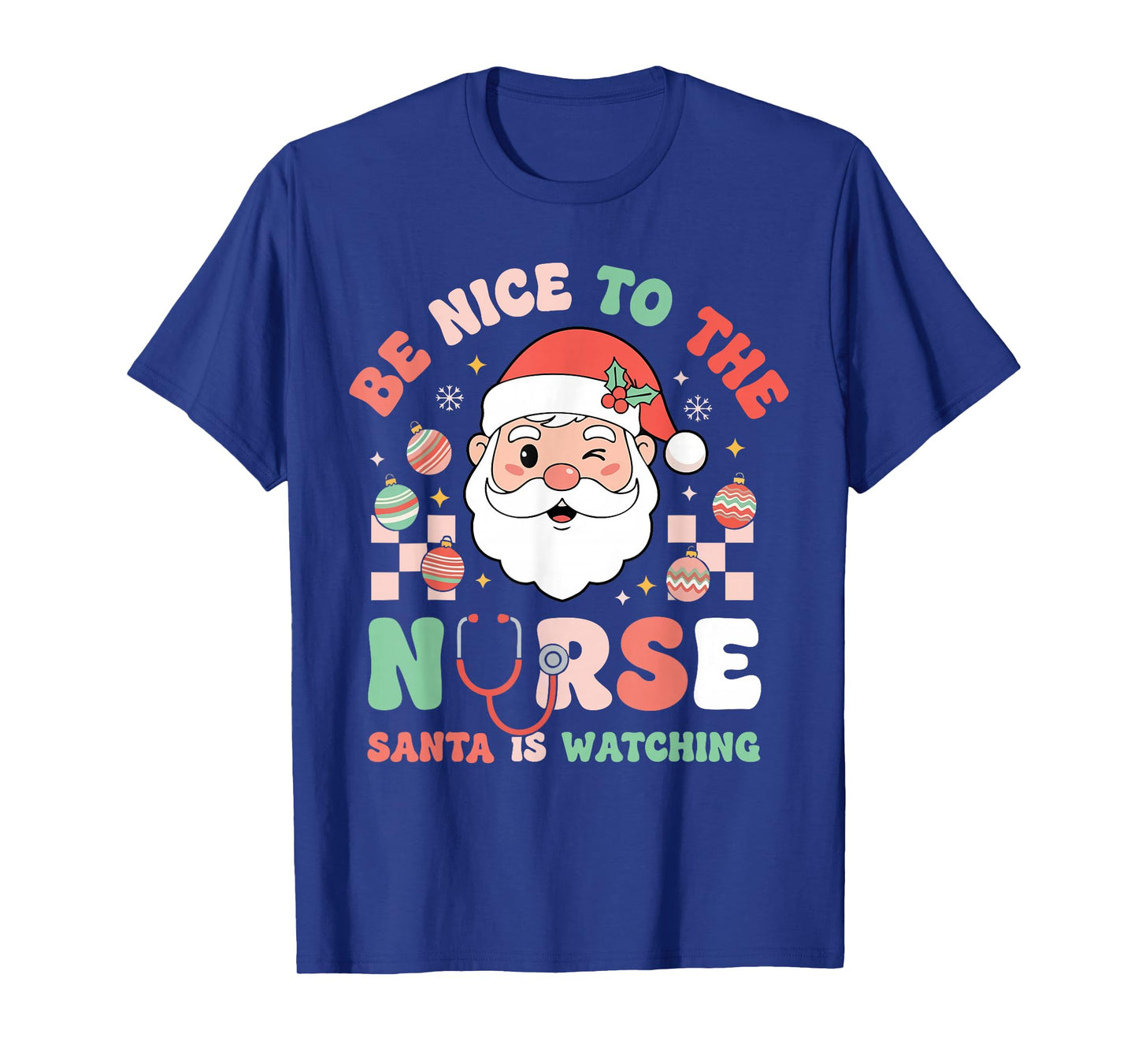 Nurse Christmas Shirt Be Nice to The Nurse Santa is Watching T-Shirt