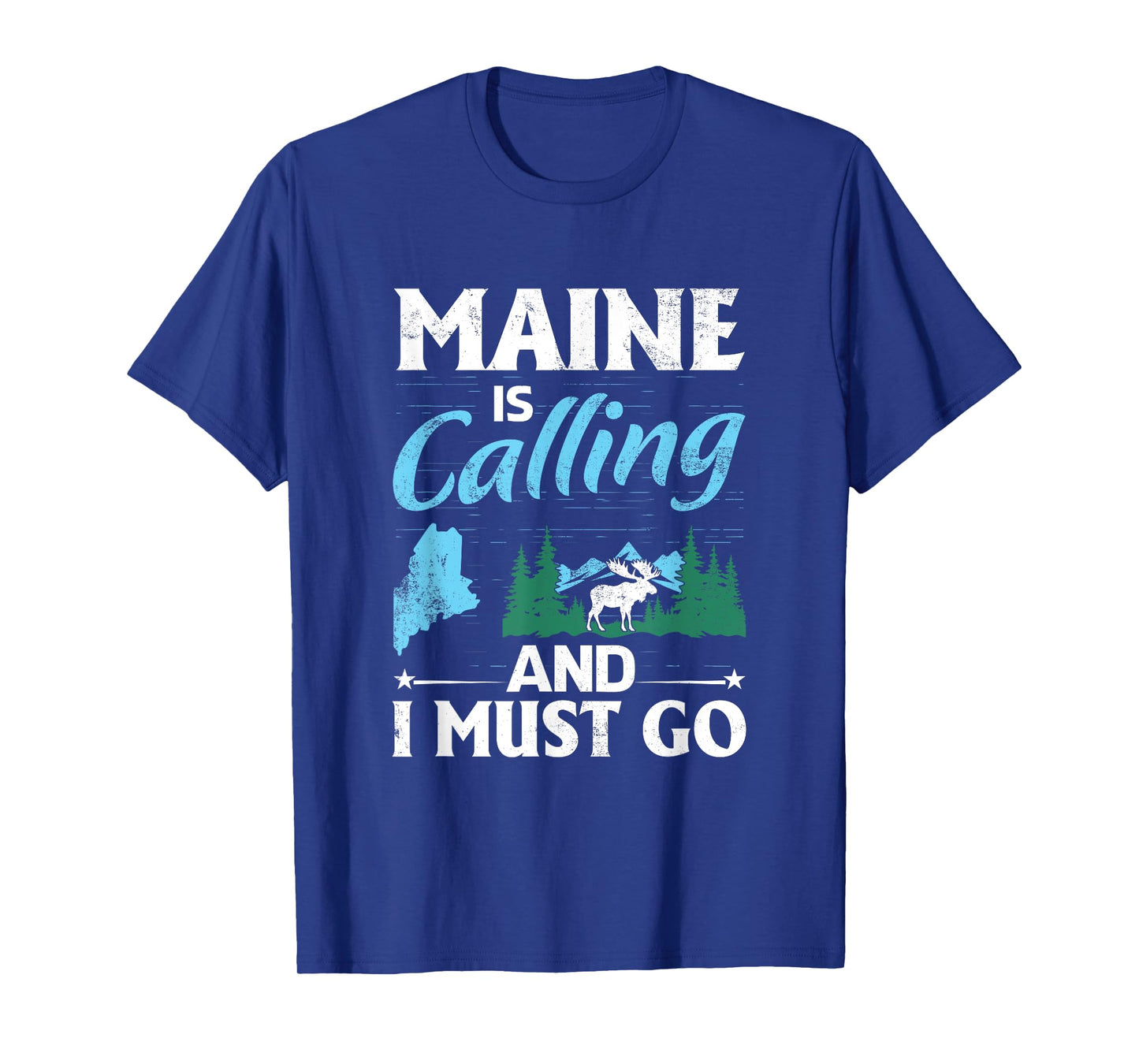Maine Is Calling And I Must Go Funny Vacation Maine Shirt T-Shirt