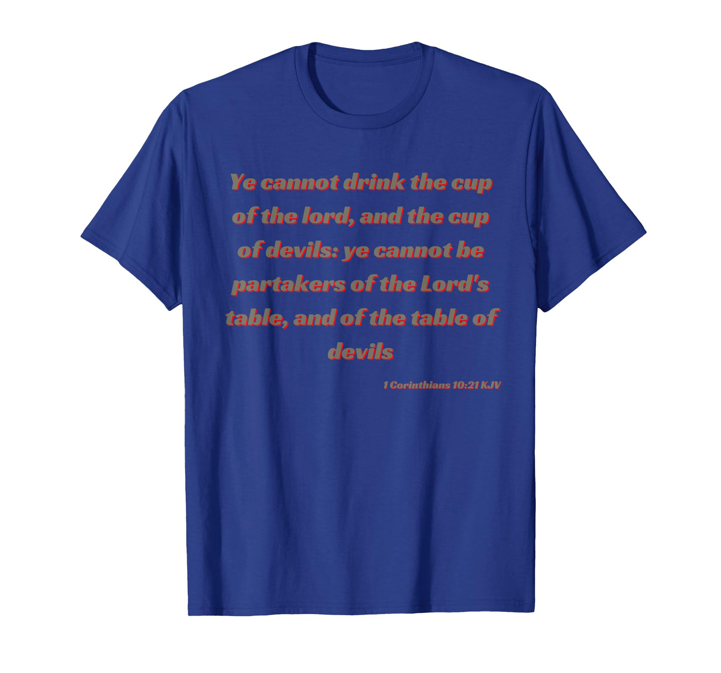 1 Corinthians 10:21 KJV Bible Verse Stand Firm in Your Faith T-Shirt
