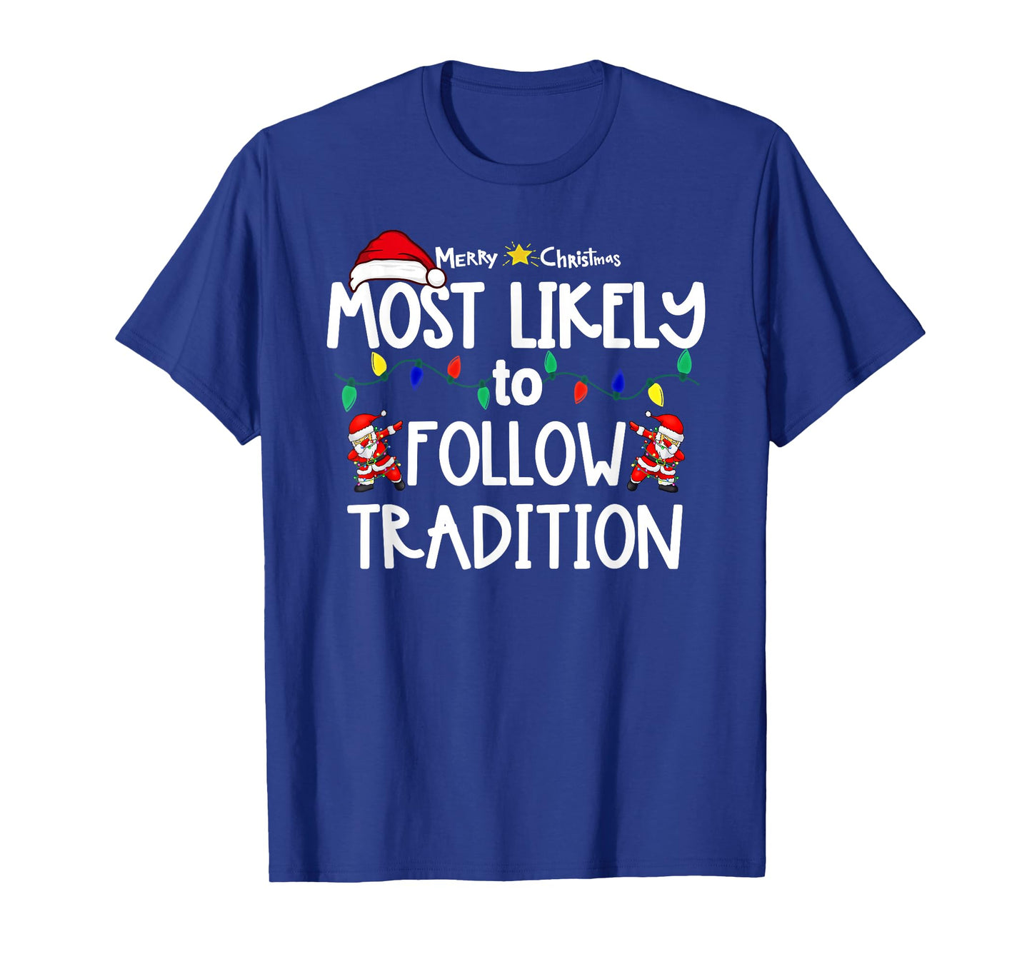 Most Likely to Christmas Shirt Matching Family Pajamas Funny T-Shirt