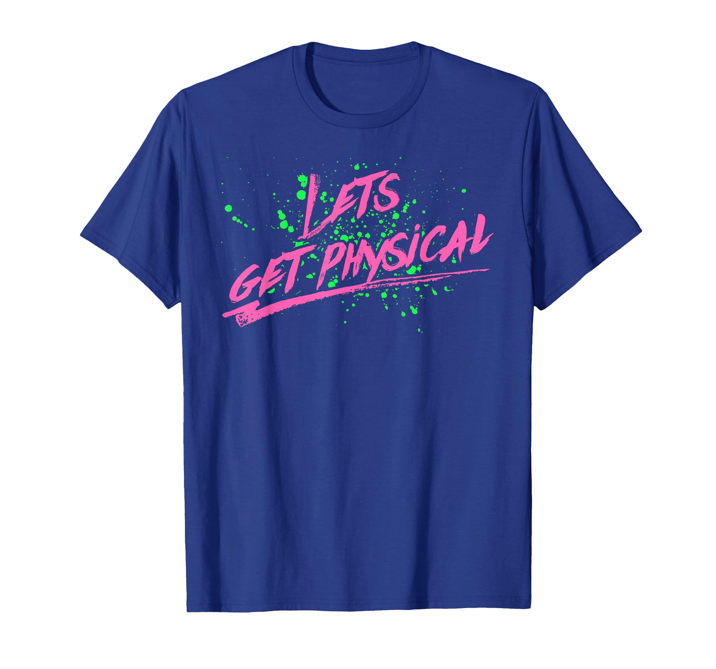 Lets Get Physical Totally Rad 80s Workout T Shirt T-Shirt