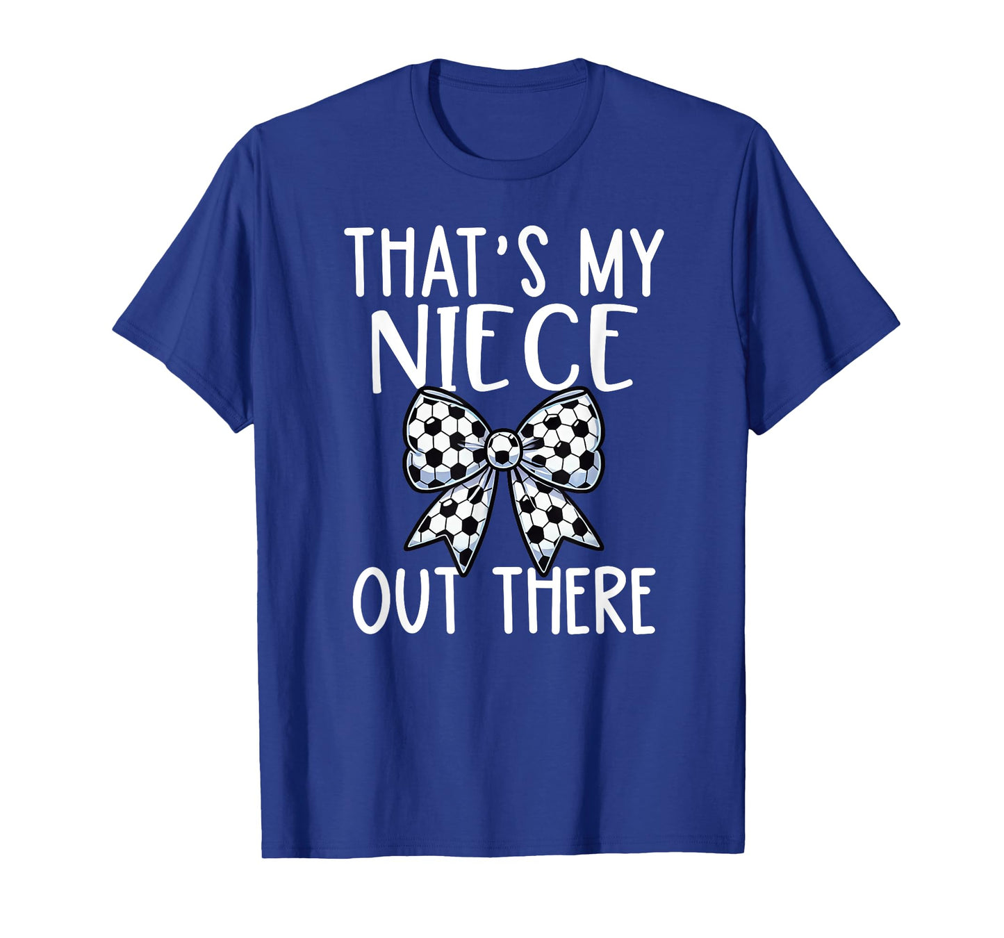 Soccer Aunt - Thats My Niece Out There - Proud Aunt Game Day T-Shirt