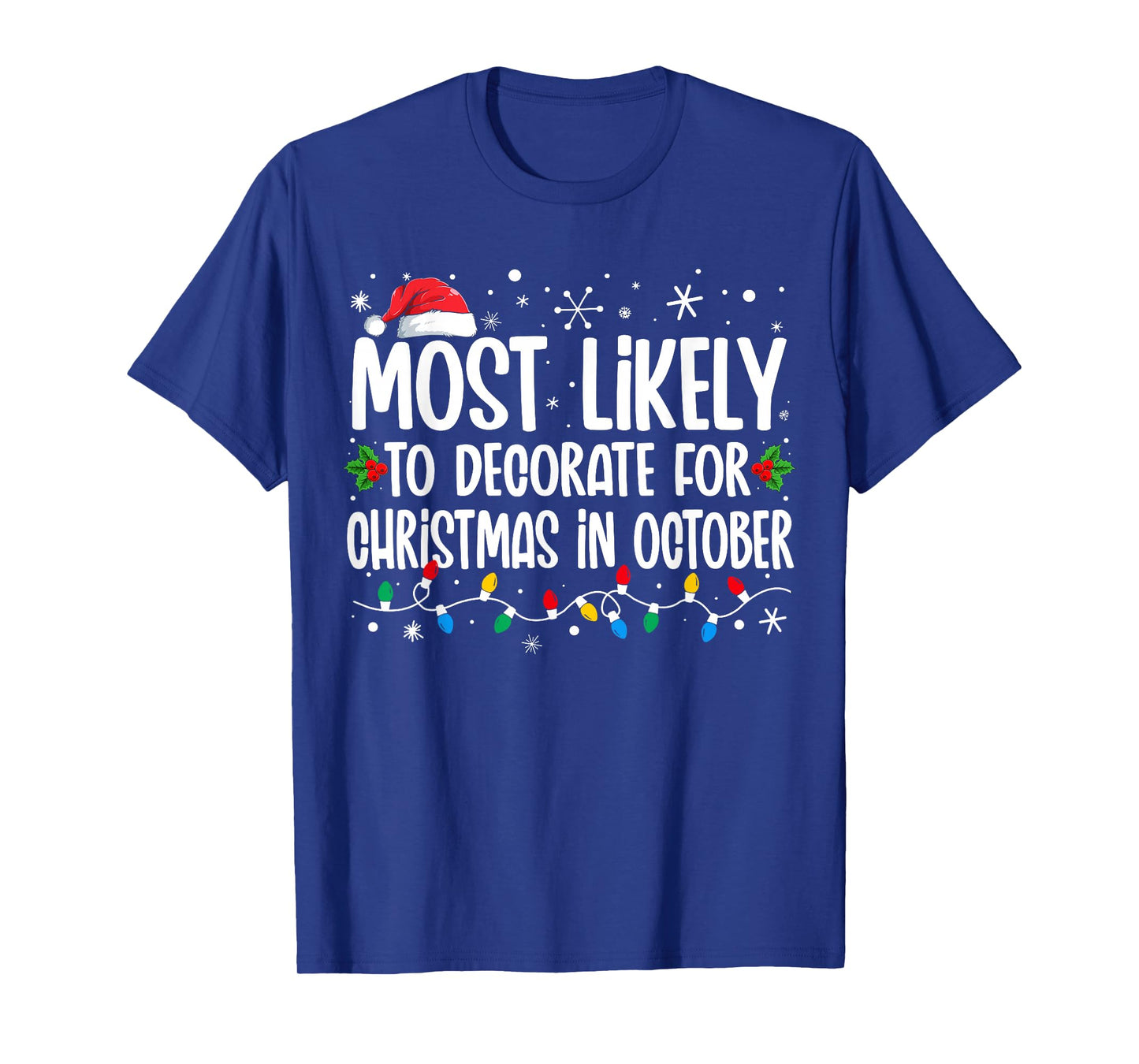 Most Likely To Decorate For Christmas In October Family Xmas T-Shirt