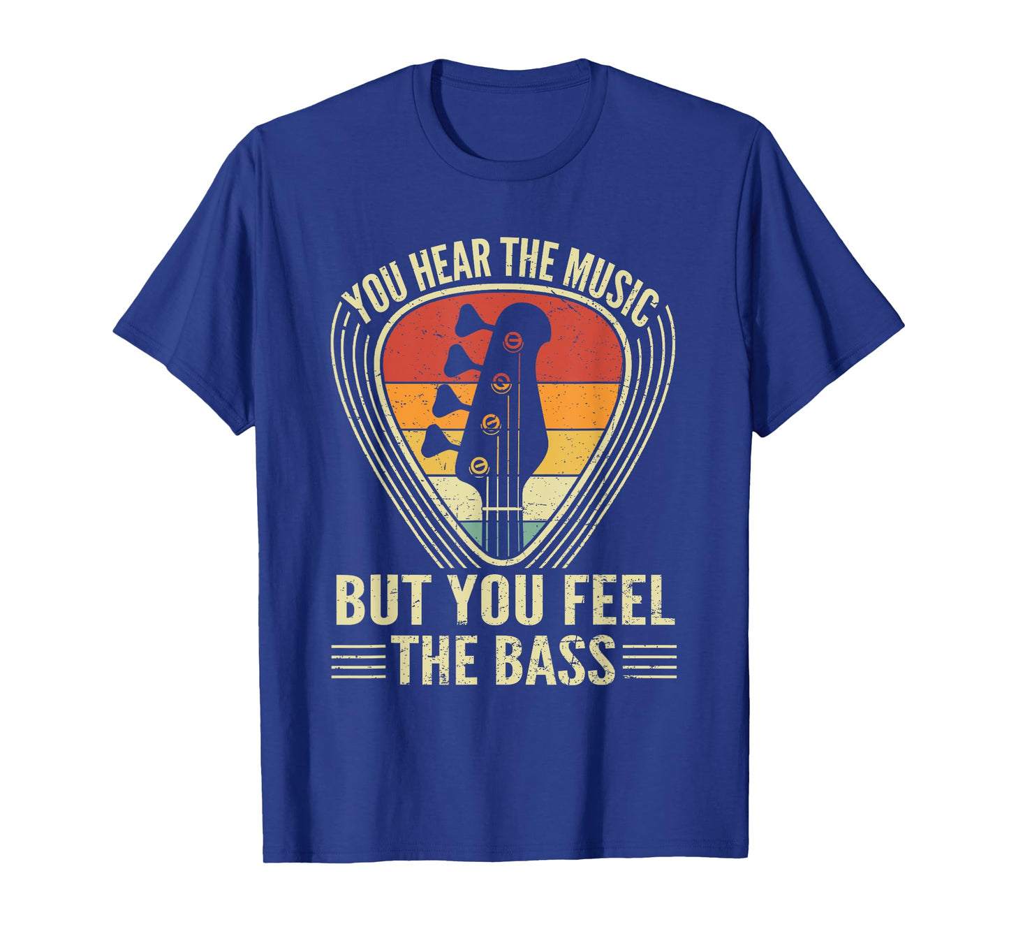 You Hear Music But You Feel The Bass Guitar Player Vintage T-Shirt