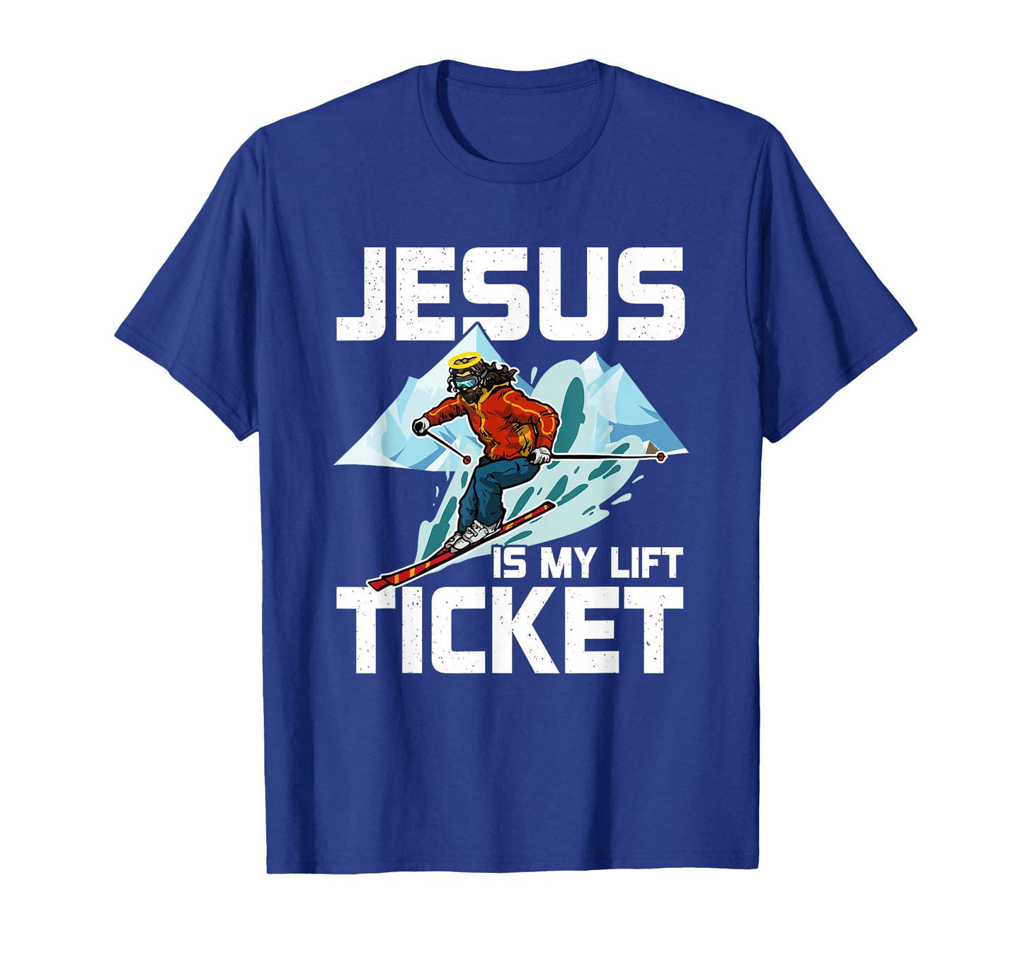 Jesus Is My Lift Ticket Downhill Snow Skiing Christian T-Shirt