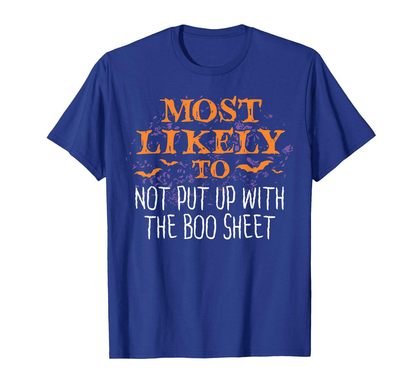Most Likely Halloween Not Put Up With The Boo Sheet Matching T-Shirt