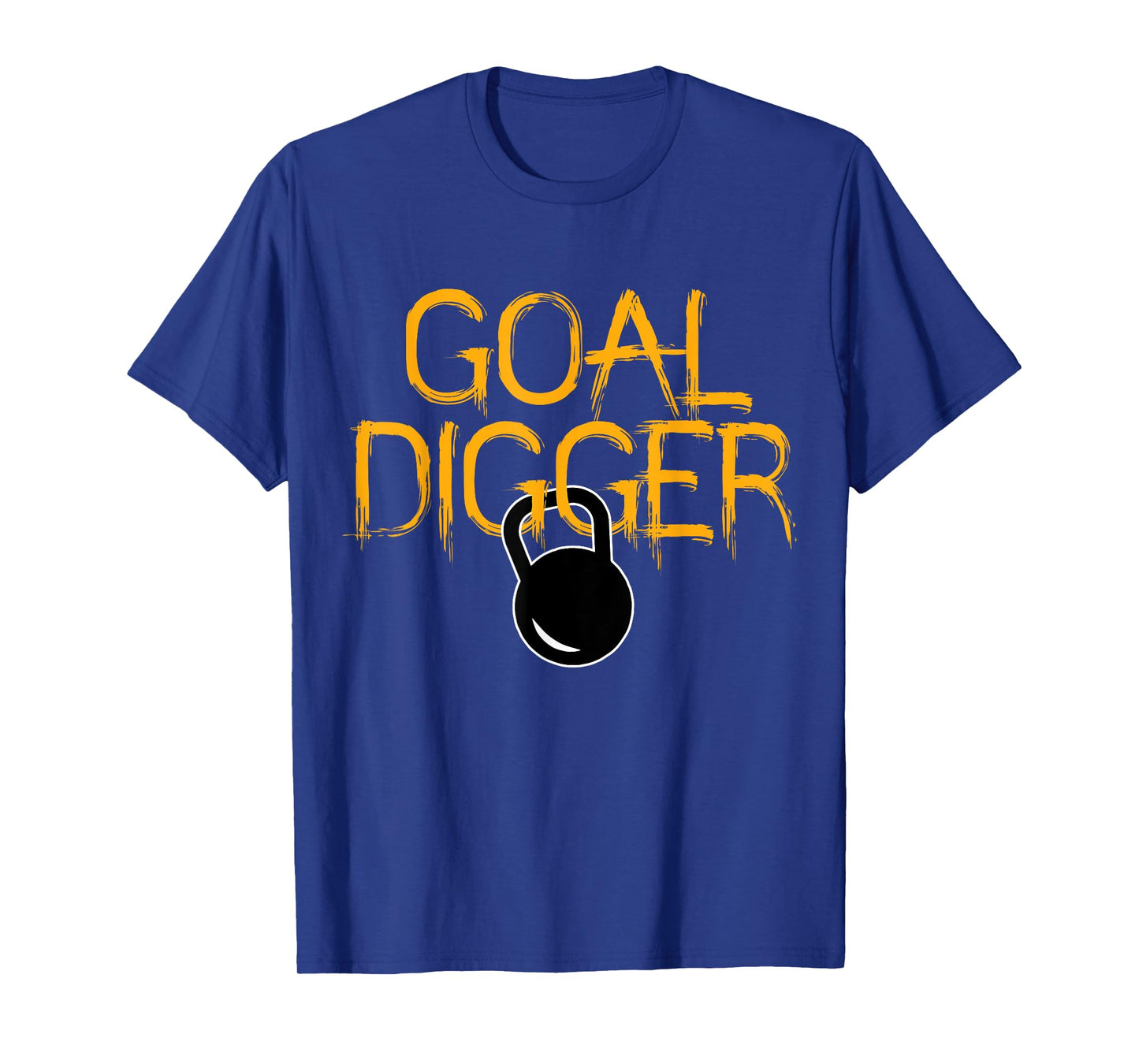 Goal Digger Kettlebell Workout Gym Cool Fitness Lover Gift T-Shirt