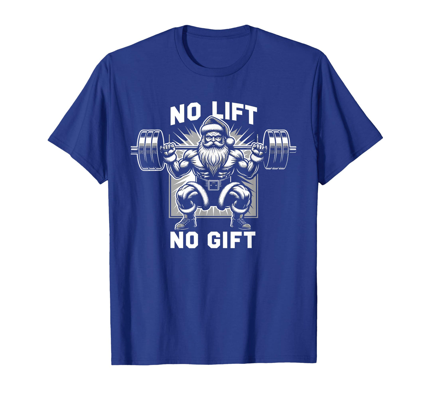 No Lift No Gift Santa Claus Christmas Gym Bodybuilding T-Shirt