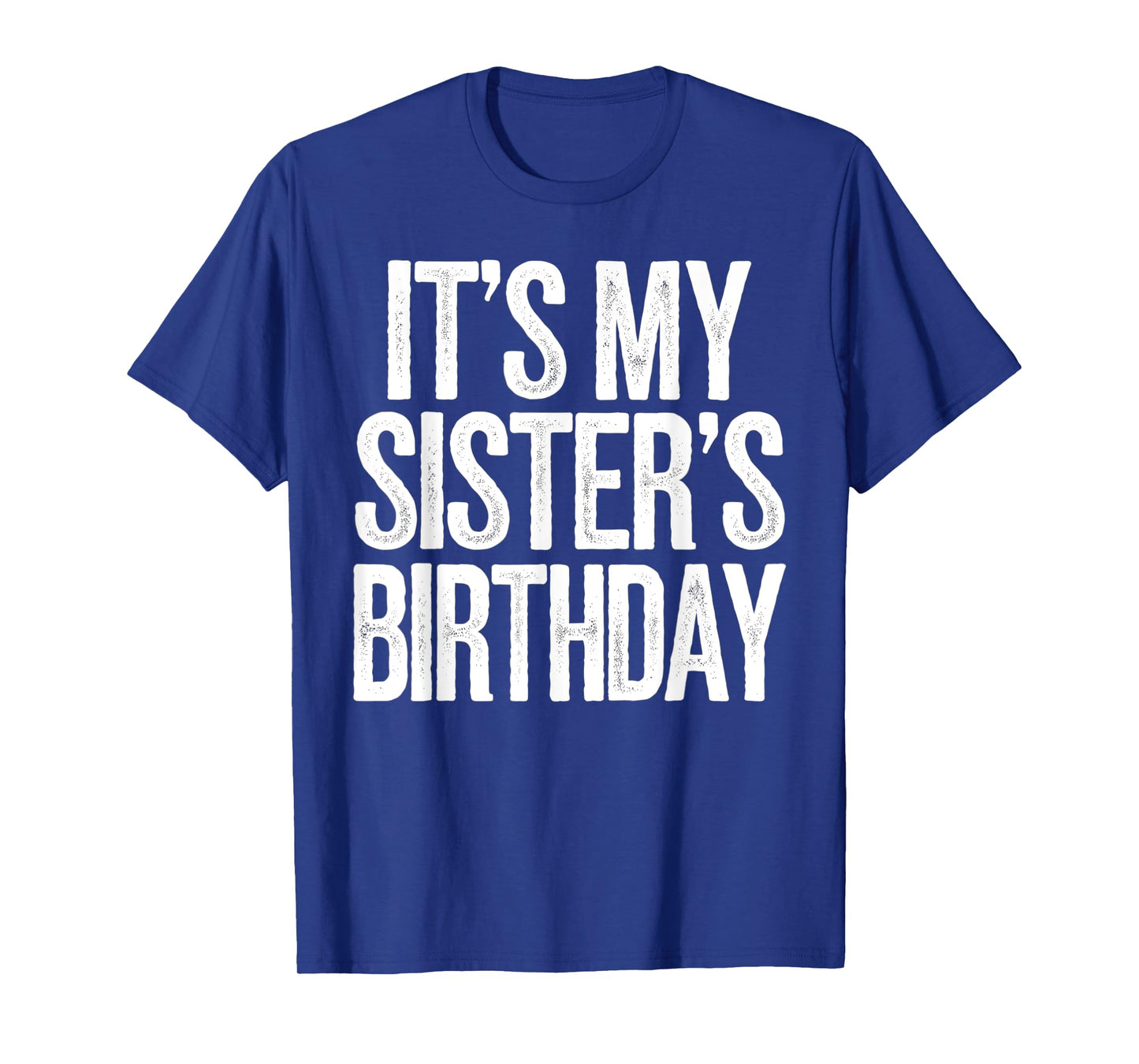 Vintage It's My sister's Birthday Distressed Men Women Kids T-Shirt