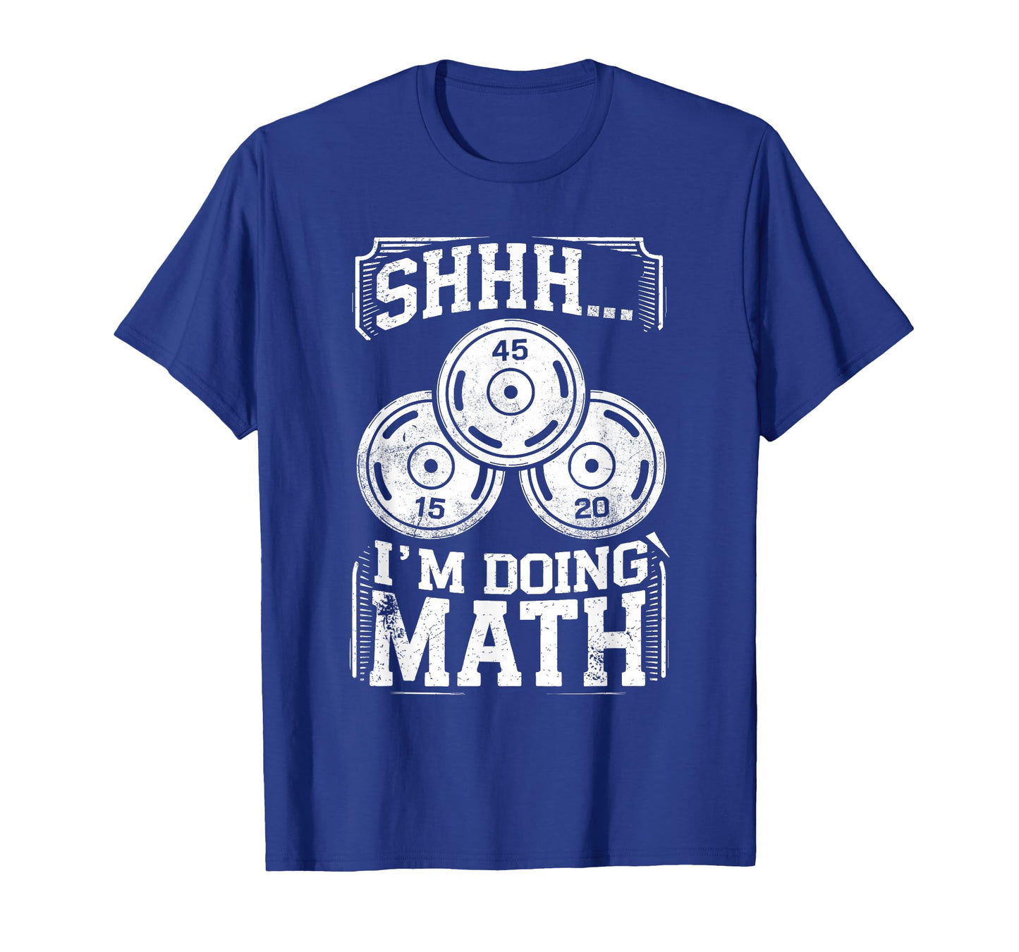 Shhh I'm Doing Math Funny Weight Lifting Workout Training T-Shirt