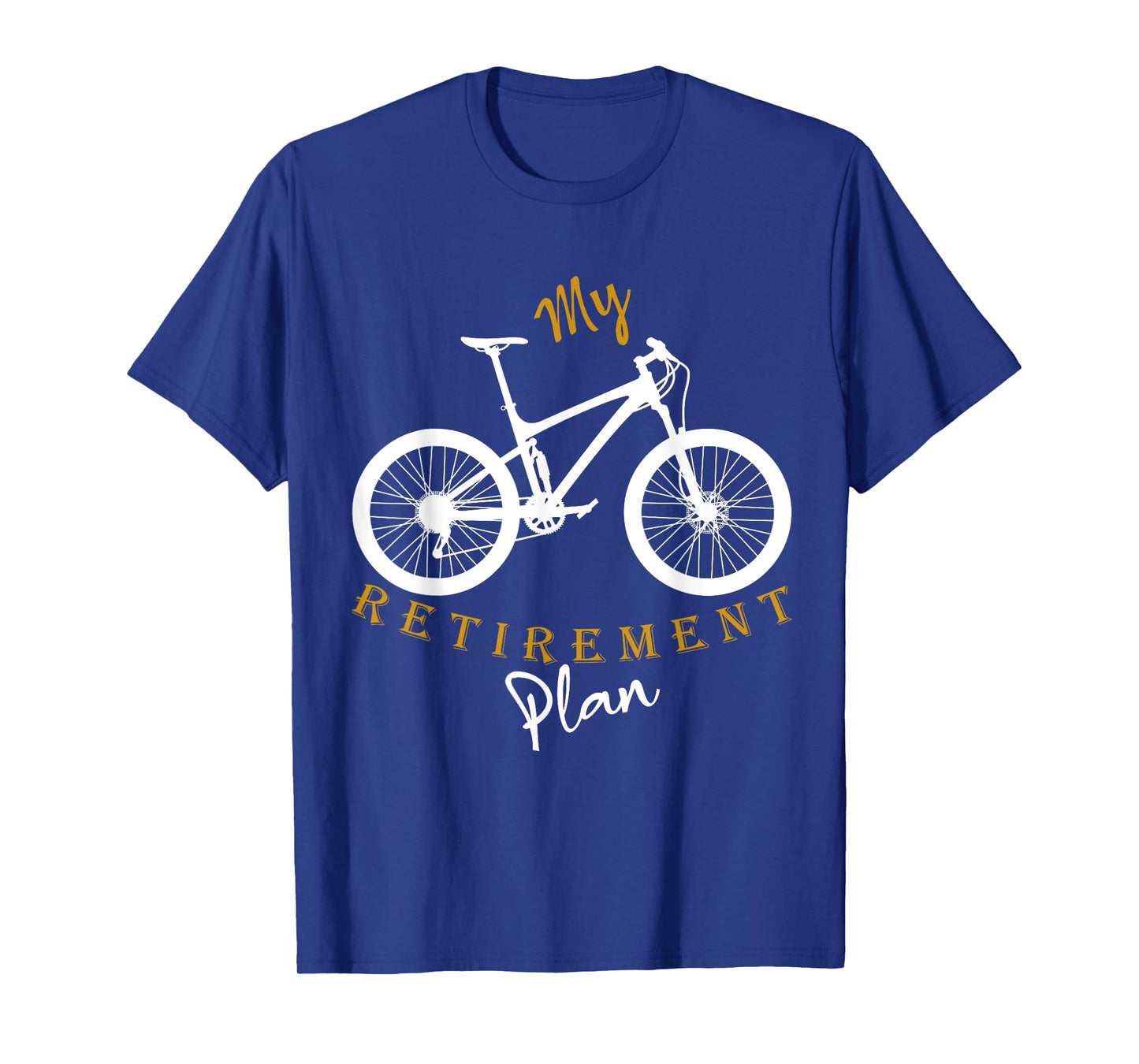 My Retirement Plan Bicycle Funny Bike Riding Retired Cyclist T-Shirt