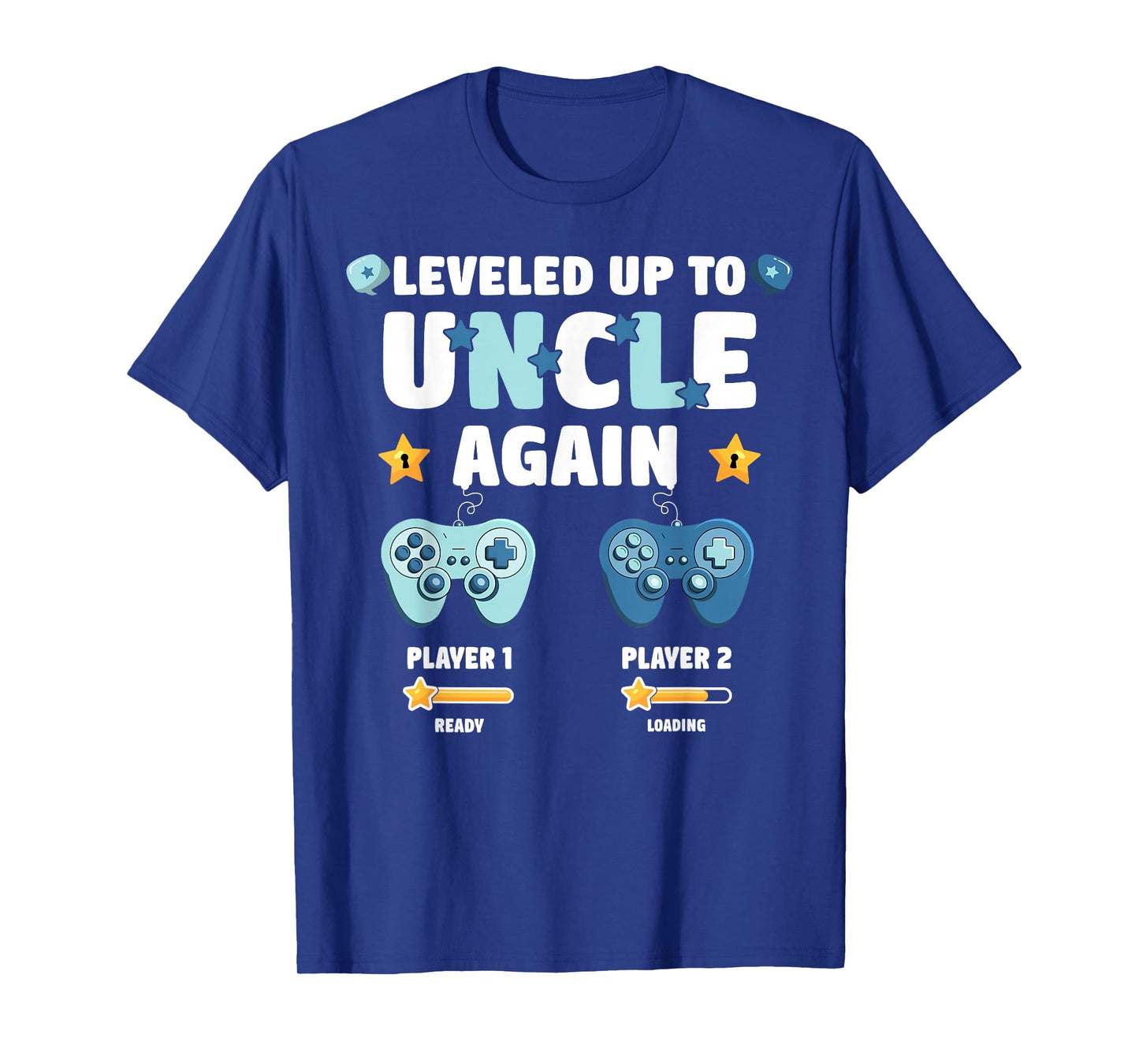 I Leveled Up To Uncle Again New Proud Uncle 2025 T-Shirt
