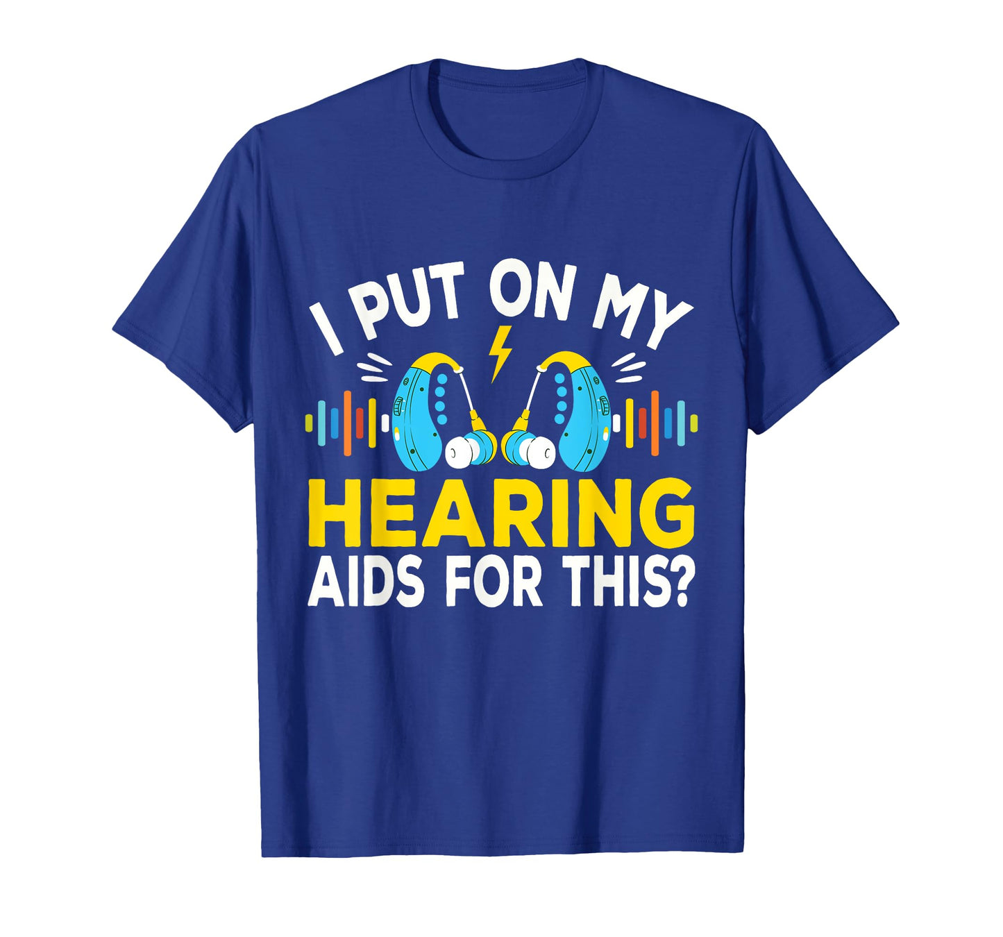 I Put On My Hearing Aids Funny Vintage Style Hard Of Hearing T-Shirt