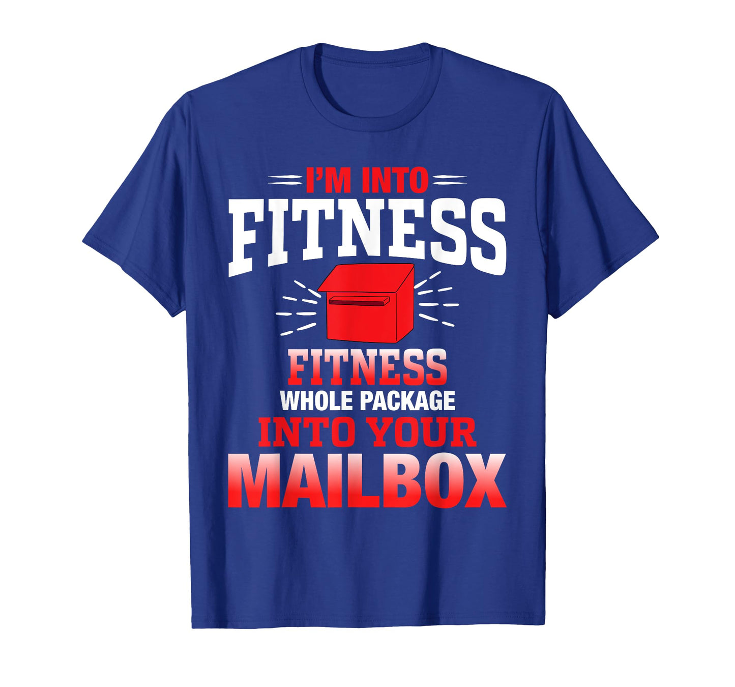 Funny Mailman Fitness Pun Humor Postal Worker Appreciation T-Shirt