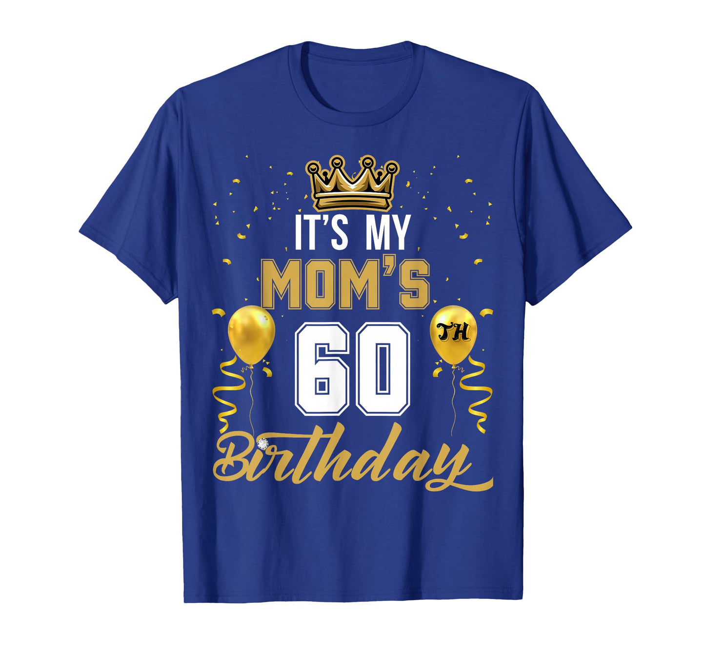 It's My Mom's 60th Birthday Ideas Celebrate Adults Vintage T-Shirt