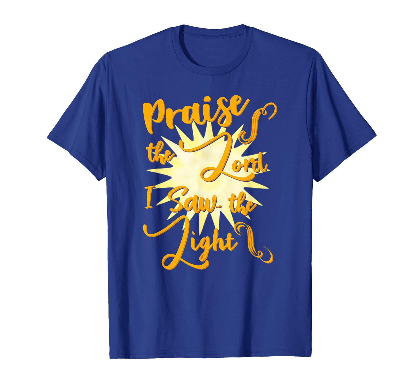 Praise the Lord I Saw the Light T-Shirt