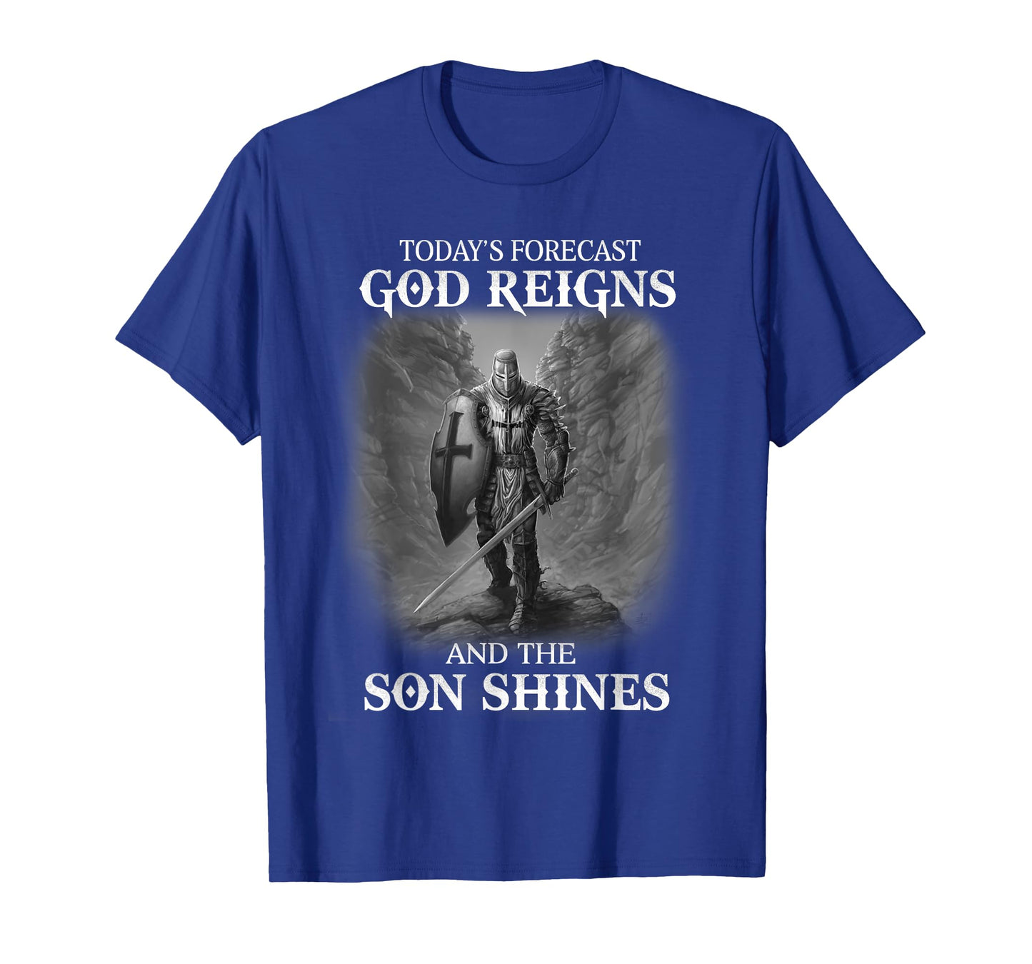 Christian Knight Templar Warrior Of God Reigns The Son Shine T-Shirt