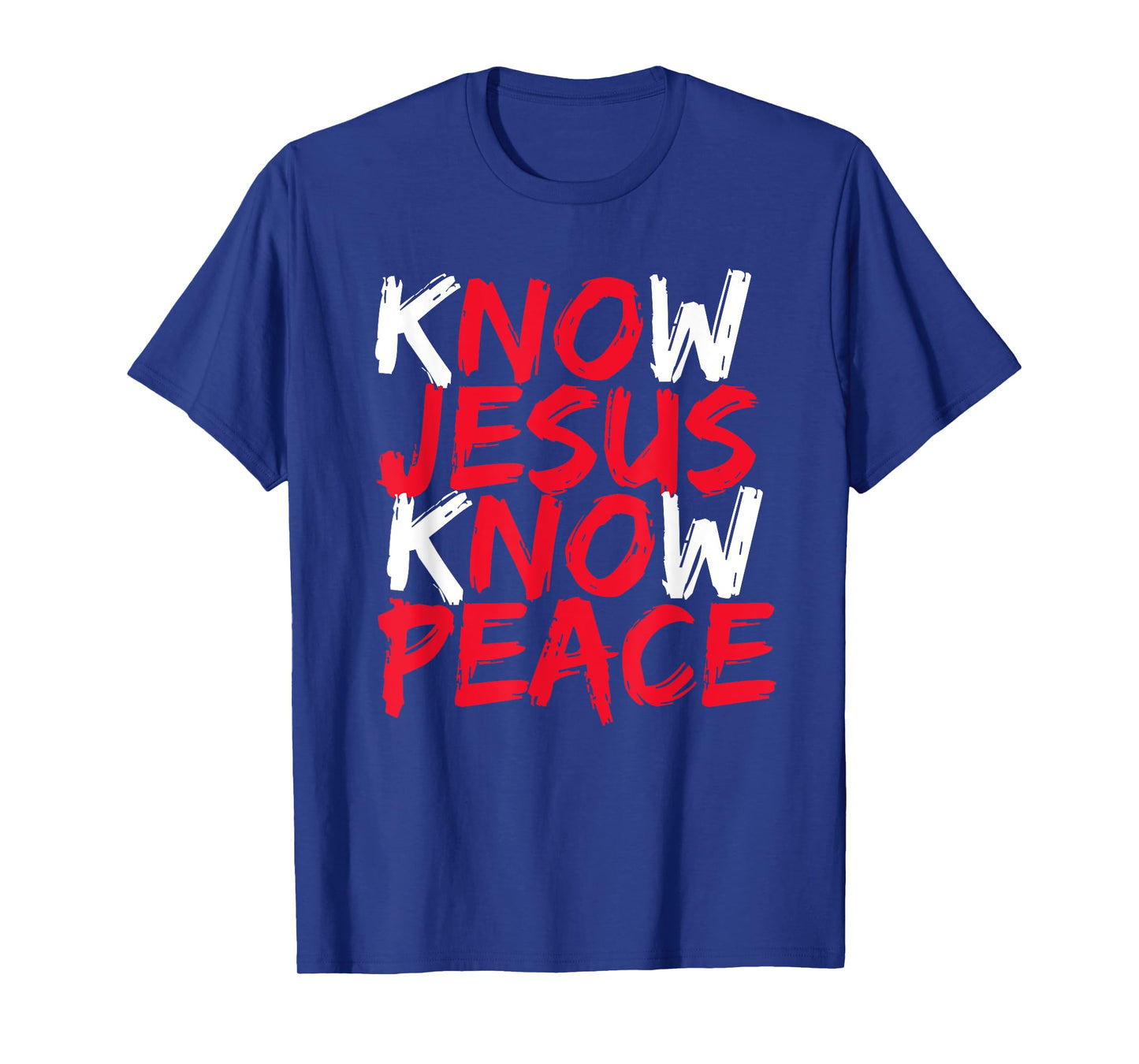 Know Jesus Know Peace No Jesus No Peace Christian Saying T-Shirt