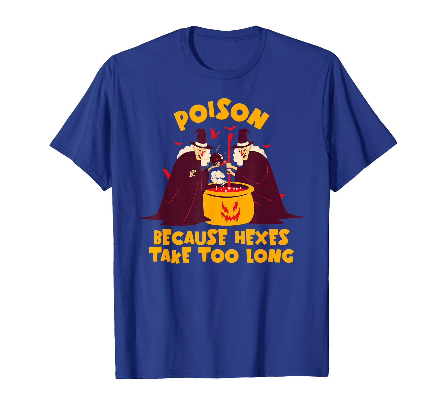 Poison Because Hexes Take Too Long Funny Witches Brew T-Shirt