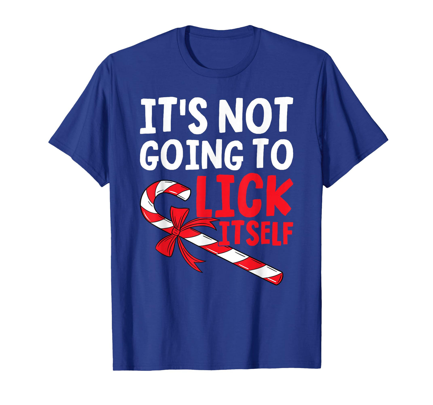 Christmas Candy Funny It's Going to Lick Itself T-Shirt