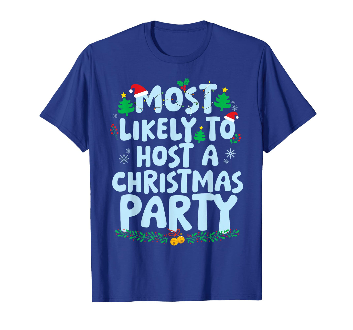 Most Likely to Host A Christmas Party Family Matching Xmas T-Shirt