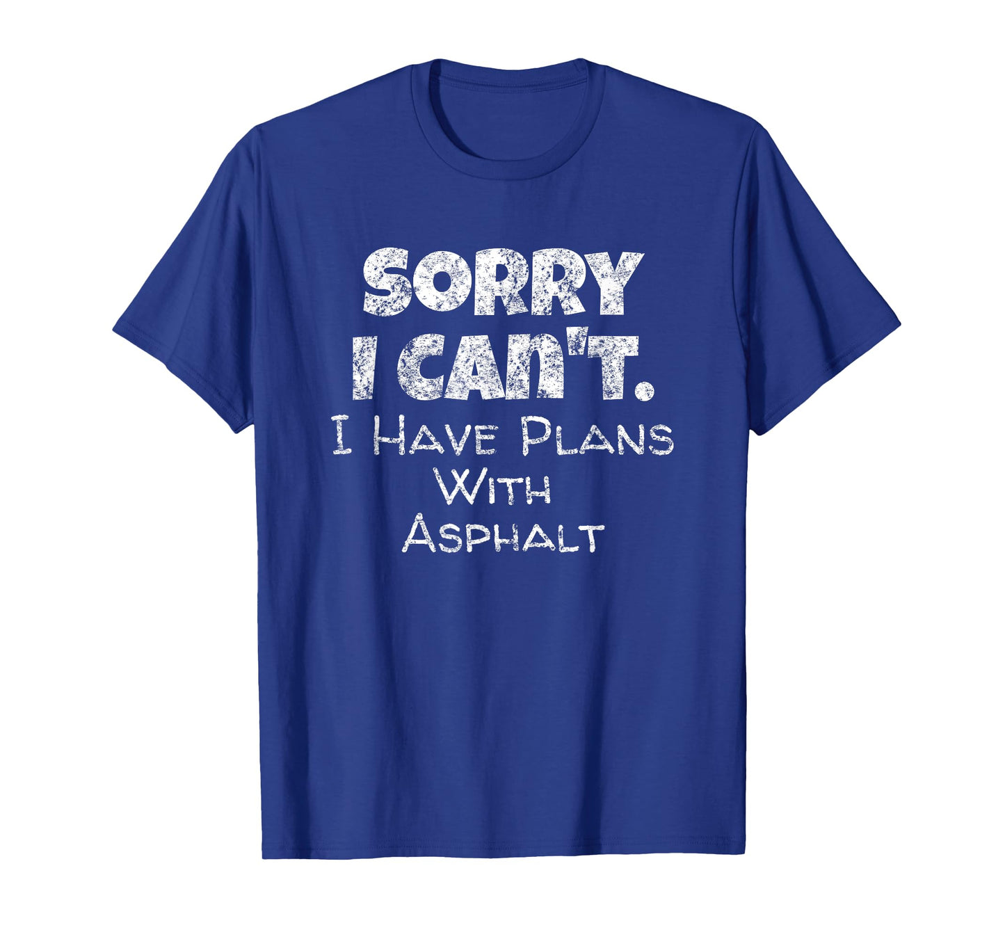 Funny Asphalt Worker Quote - Street Paver Gift - Paving Love T-Shirt
