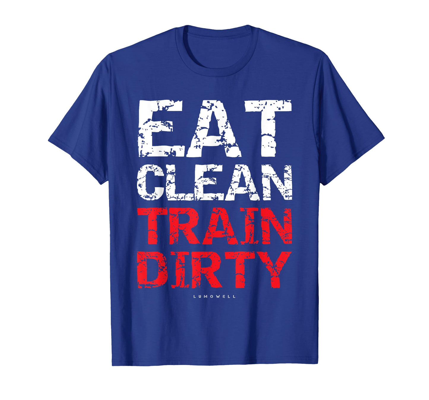 Funny Workout Shirts - Eat Clean Train Dirty Gym T-shirt T-Shirt