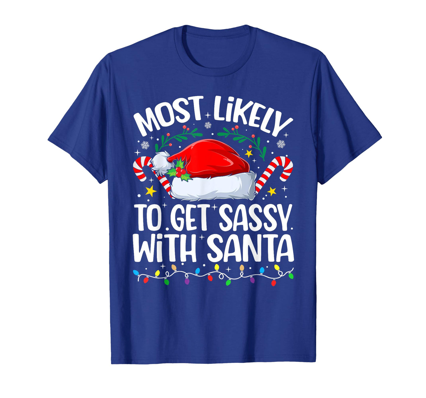 Family Christmas Most Likely to Get Sassy with Santa T-Shirt