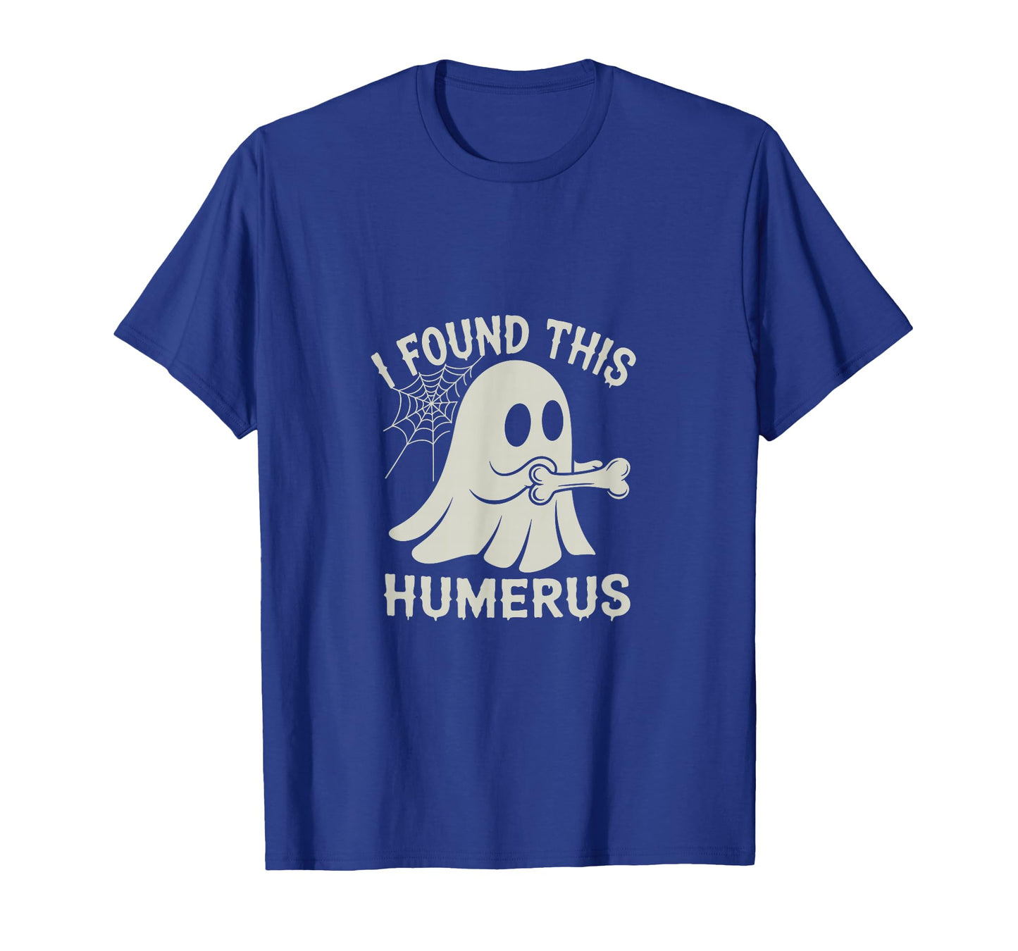 Halloween Skeleton I Found Humerus Funny Costume Men Women T-Shirt