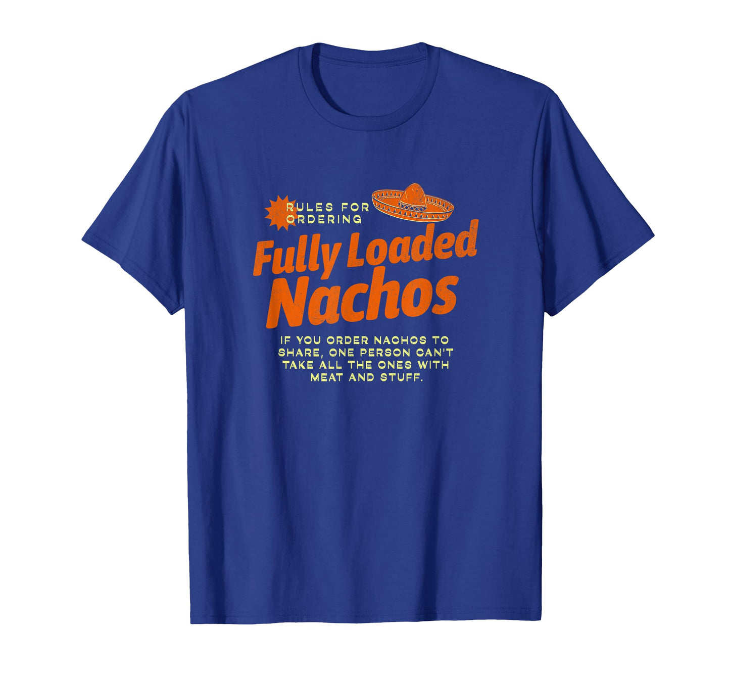 Rules for Fully Loaded Nachos - I think you should leave T-Shirt