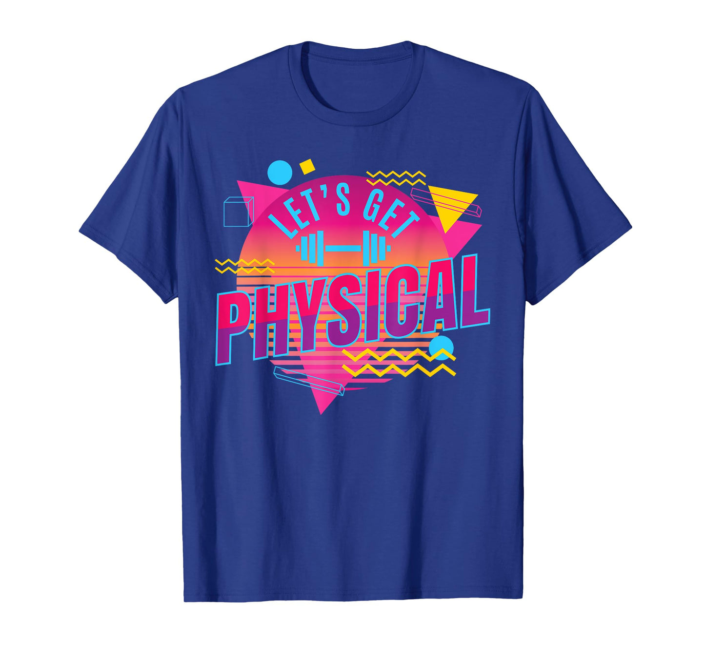 Lets get physical | Totally Rad 90s Style Workout Gym Retro T-Shirt