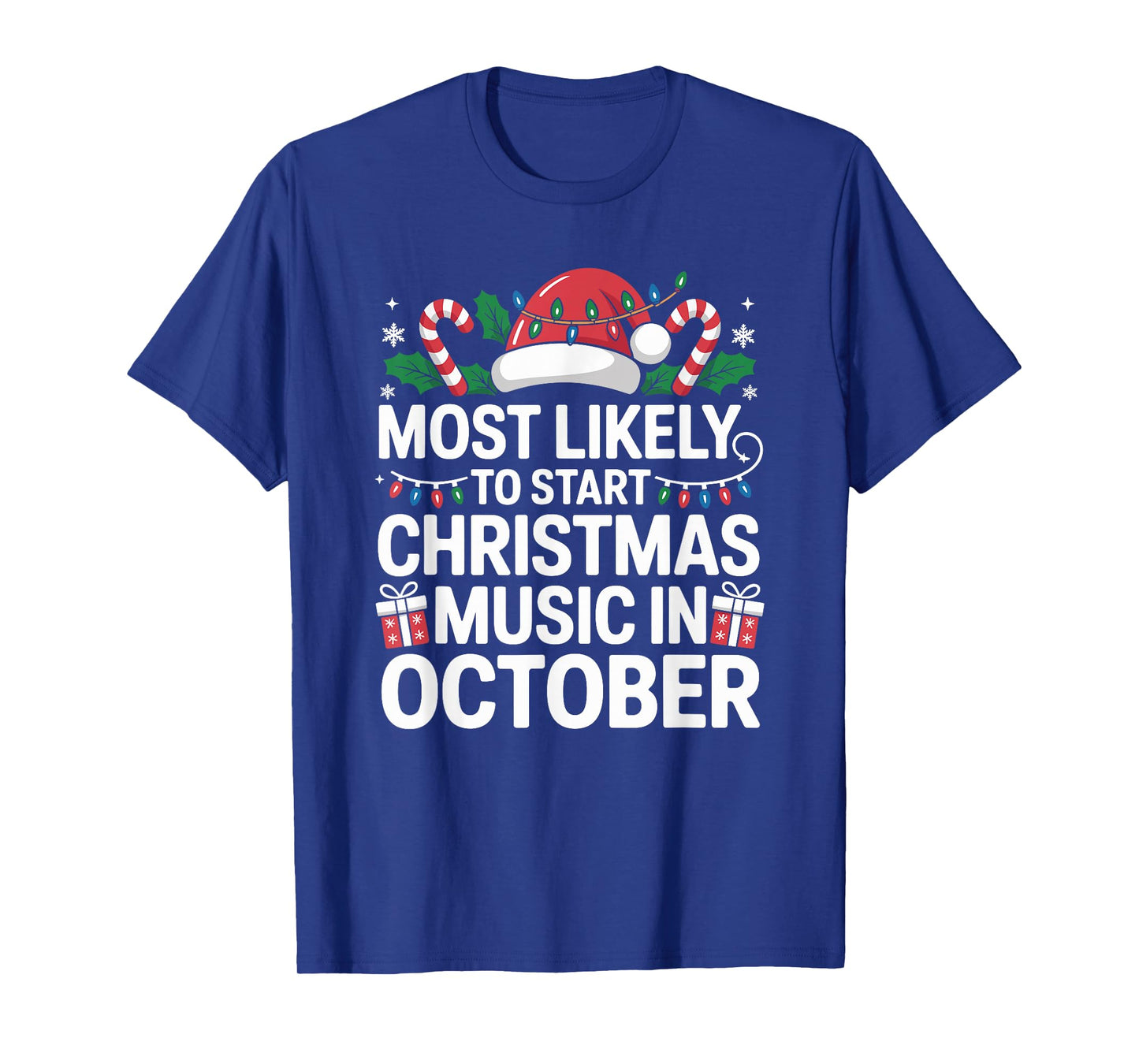Most Likely to Start Listening Christmas Music in October T-Shirt