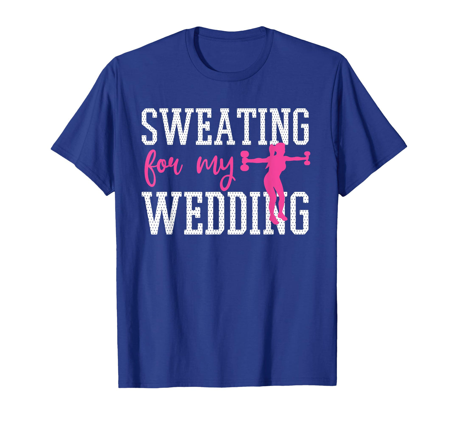 Bride Workout Sweating For My Wedding T-Shirt